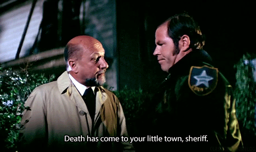 Gif from the movie Halloween that reads "Death has come to your little town, sheriff."