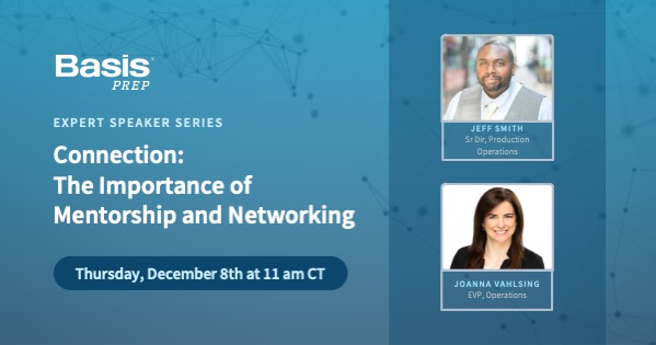 Basis Expert Series: Connection The Importance of Mentorship and Networking