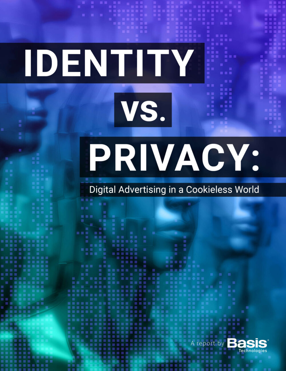 report cover for identity vs. privacy: digital advertising in a cookieless world