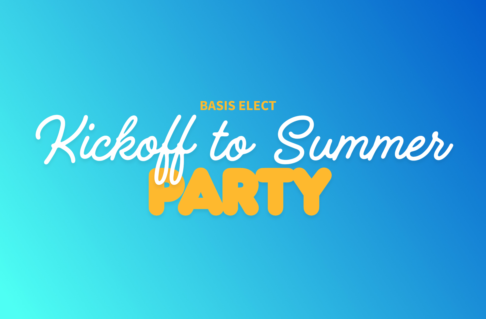 Join Basis Elect for our Summer Kickoff Party